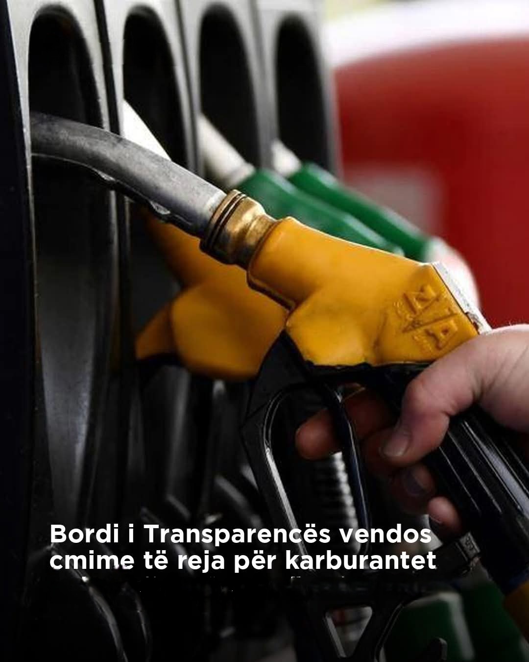 Bordi i Transparencës vendos çmime të reja për karburantet